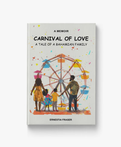 Carnival of Love: A Tale of a Bahamian Family