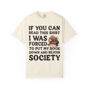 If You Can Read Unisex Garment-Dyed T-shirt