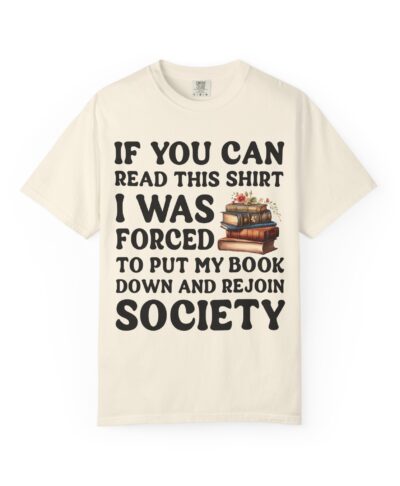 If You Can Read Unisex Garment-Dyed T-shirt