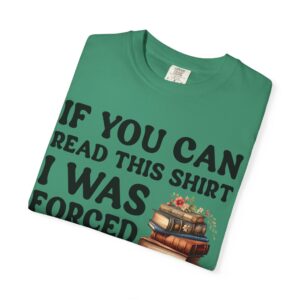 If You Can Read Unisex Garment-Dyed T-shirt - Image 6