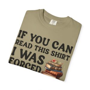 If You Can Read Unisex Garment-Dyed T-shirt - Image 21