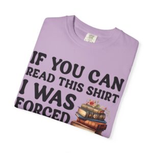 If You Can Read Unisex Garment-Dyed T-shirt - Image 15