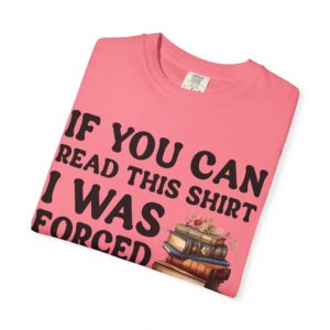 If You Can Read Unisex Garment-Dyed T-shirt - Image 18