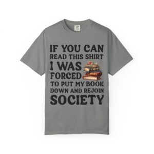 If You Can Read Unisex Garment-Dyed T-shirt - Image 7