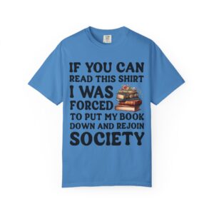 If You Can Read Unisex Garment-Dyed T-shirt - Image 10